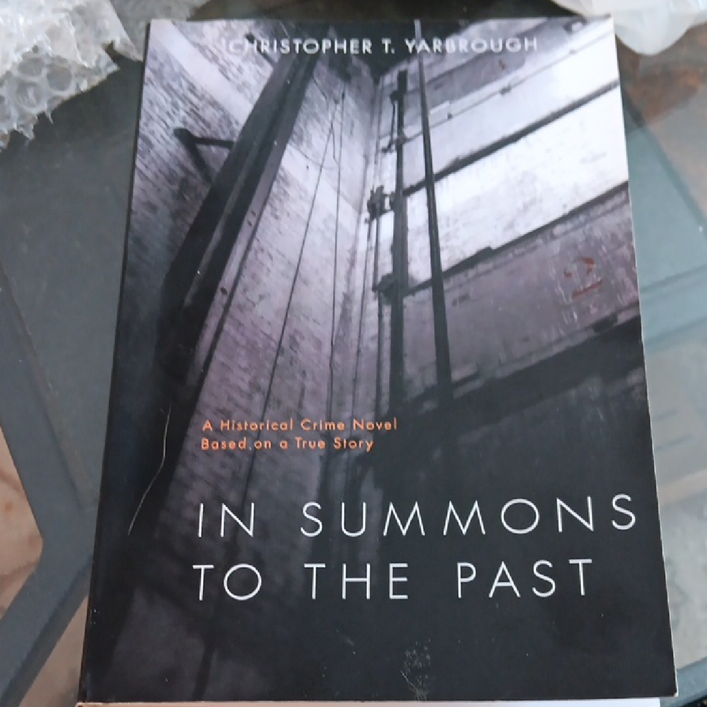 IN SUMMONS TO THE PAST, AUTOGRAPHED BOOK WRITTEN BY CHRISTOPHER T. YARBROUGH